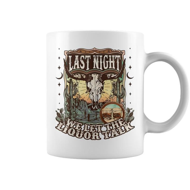 Last-Night We Let The Liquor Talk Cow Skull Western Country  Coffee Mug