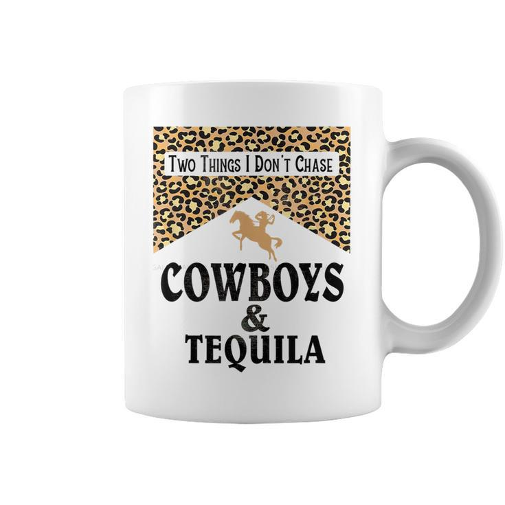 Leopard Two Things We Dont Chase Cowboys And Tequila Rodeo  Coffee Mug