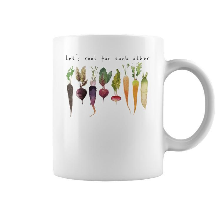 Lets Root For Each Other And Watch Each Other Grow  Coffee Mug