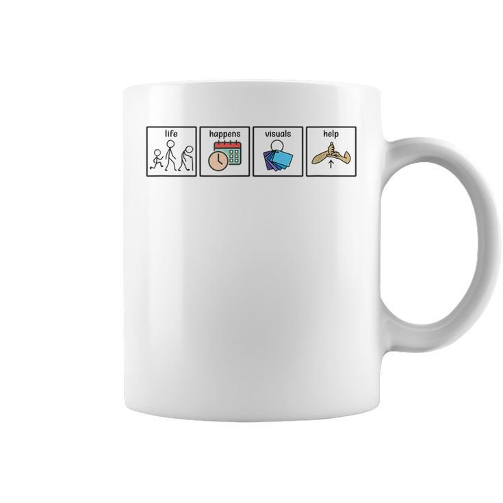 Life Happens Visuals Help Sped Special Education Autism  Coffee Mug