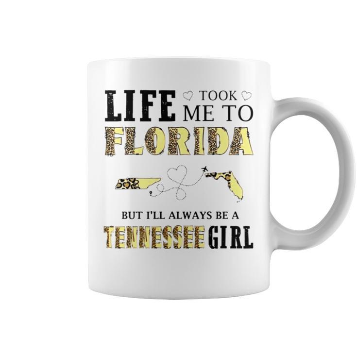 Life Took Me To Florida But I’Ll Always Be A Tennessee Girl Coffee Mug