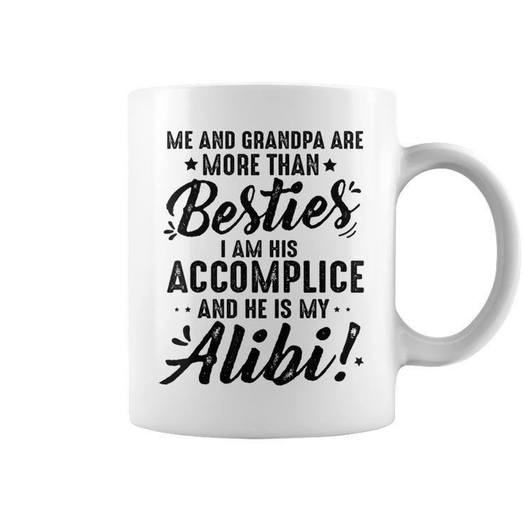 Me And Grandpa Are More Than Besties I Am His Accomplice Coffee Mug