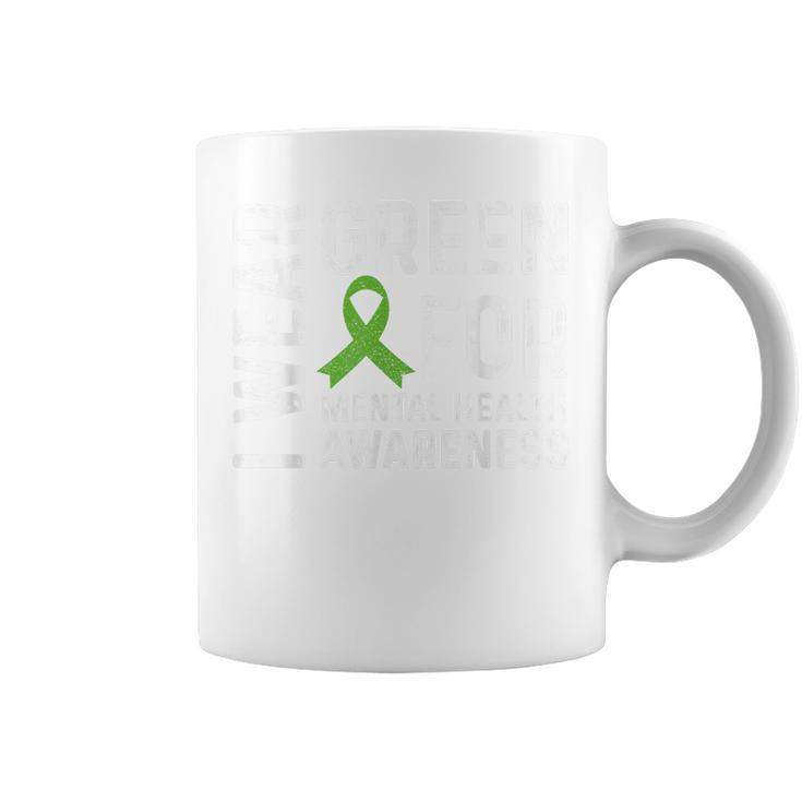 Mental Health Awareness We Wear Green Mental Health Matters  Coffee Mug