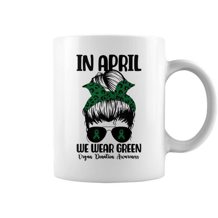 Messy Bun In April We Wear Green Organ Donation Awareness  Coffee Mug