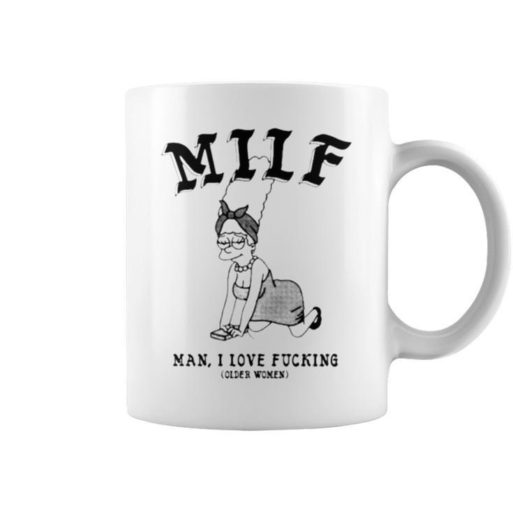 Milf Man I Love Fucking Older Women Coffee Mug