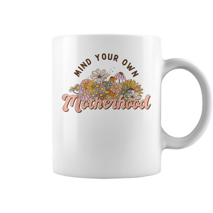Mind Your Own Motherhood Funny Groovy Mothers Day  Coffee Mug