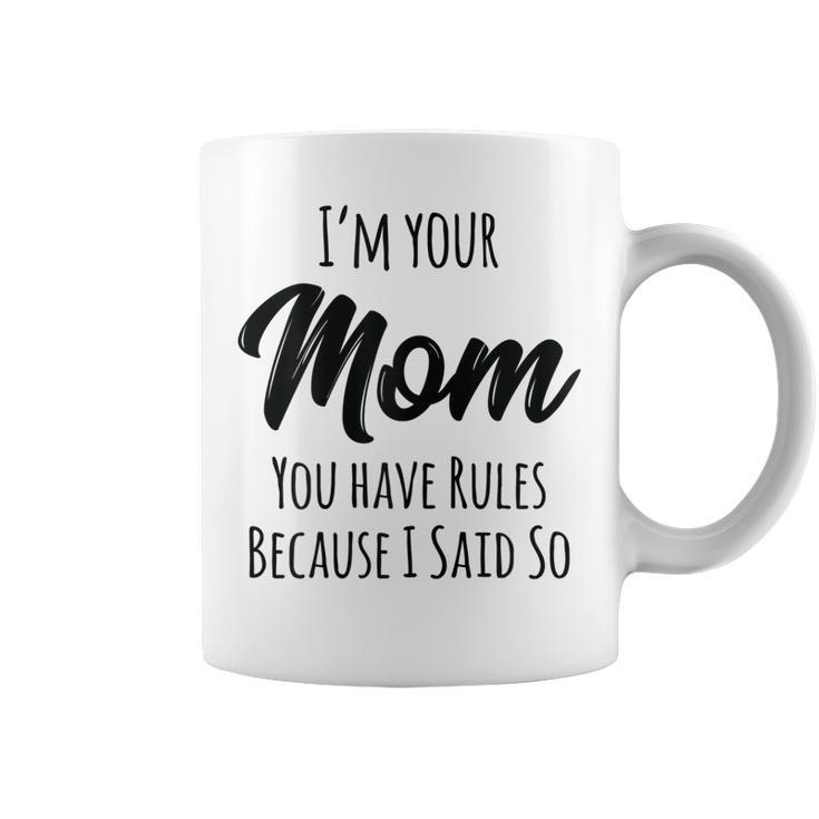 Mom  You Have Rules Because I Said Mothers Day  Gift For Womens Coffee Mug