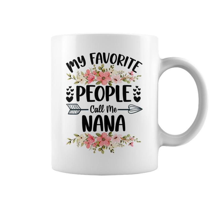 Mother Womens My Favorite People Call Me Nana Mothers Day Gifts Mom Coffee Mug