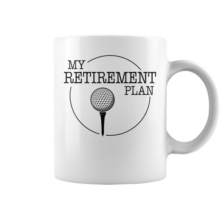 My Golf Retirement Plan Funny Golfing Golfer Ball Grandpa Coffee Mug