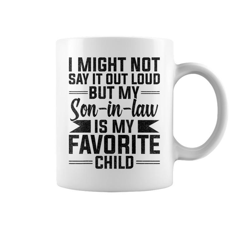 My Son-In-Law Is My Favorite Child Funny Fathers Day Mothers  Coffee Mug