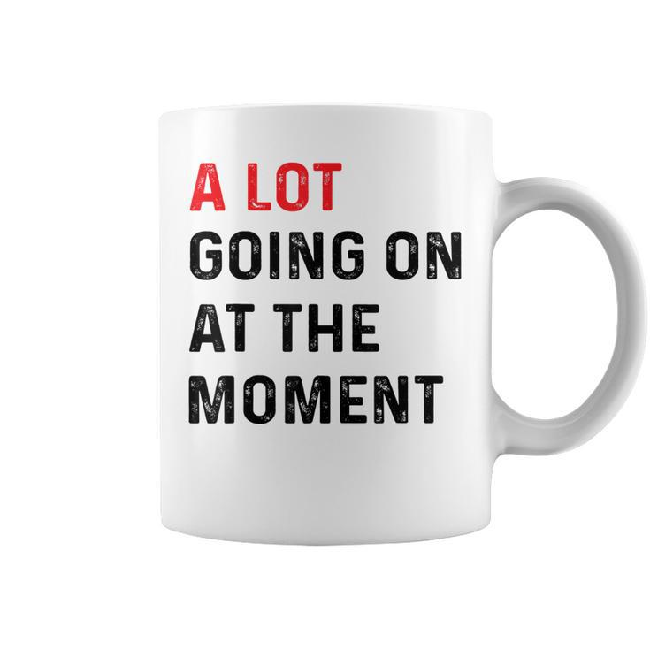 Not A Lot Going On At The Moment  Coffee Mug