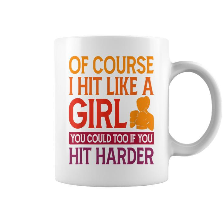 Of Course I Hit Like A Girl Boxing Kickboxer Gym Boxer  Coffee Mug