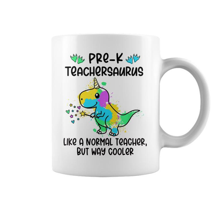 Pre K Teachersaurus Like A Normal Teacher But Way Cooler  Coffee Mug