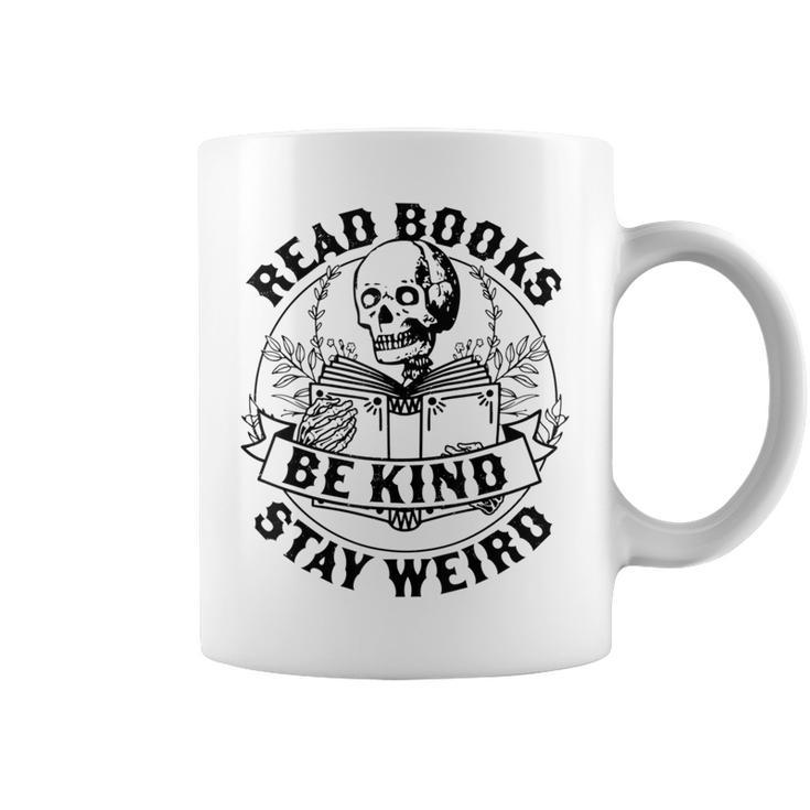 Read Books Be Kind Stay Weird Skeleton Reading Book  Coffee Mug