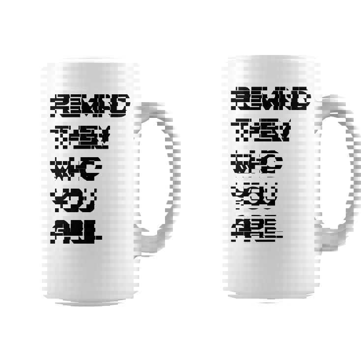 Remind Them Novelty   Coffee Mug