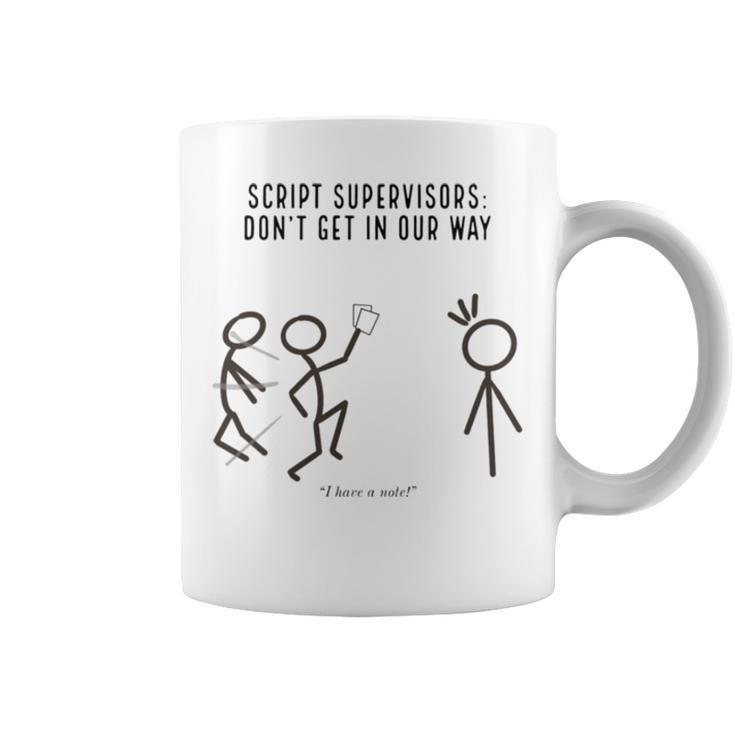 Script Supervisors Don’T Get In Our Way Coffee Mug