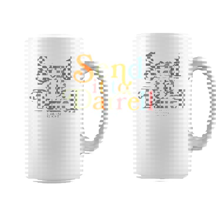 Send It To Darrell Sweatshirt Coffee Mug