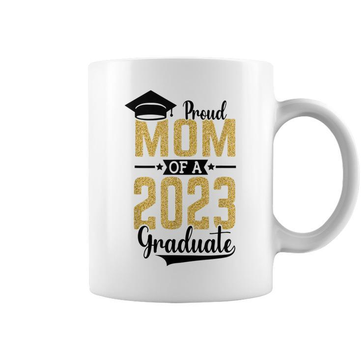 Senior 2023 Proud Mom Of A 2023 Graduate  Graduate 2023  Coffee Mug