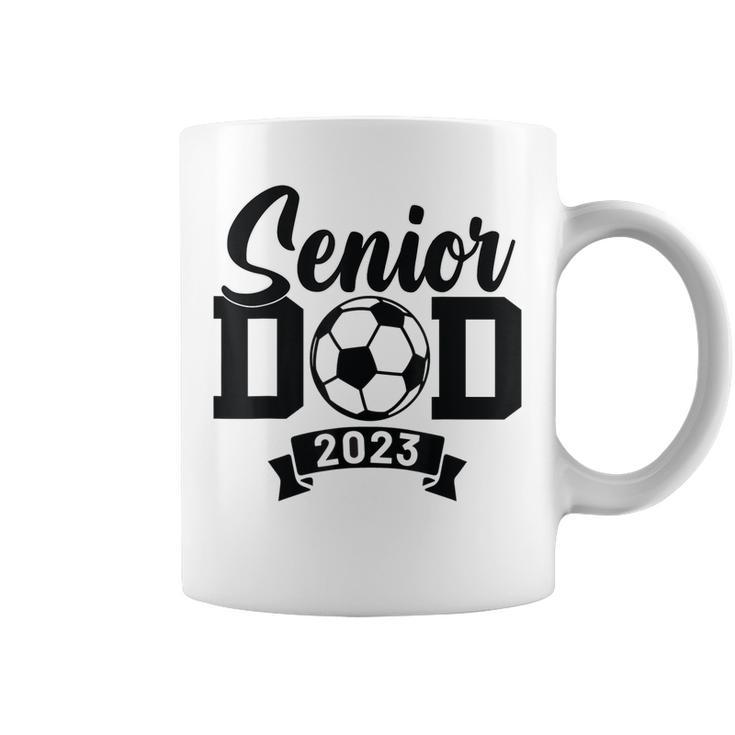 Senior Soccer Dad 2023 Soccer Proud Dad Soccer Graduation Coffee Mug