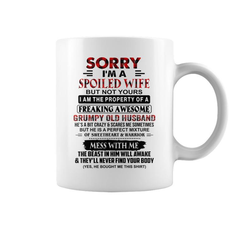 Sorry Im A Spoiled Wife But Not Yours Grumpy Old Husband  Coffee Mug