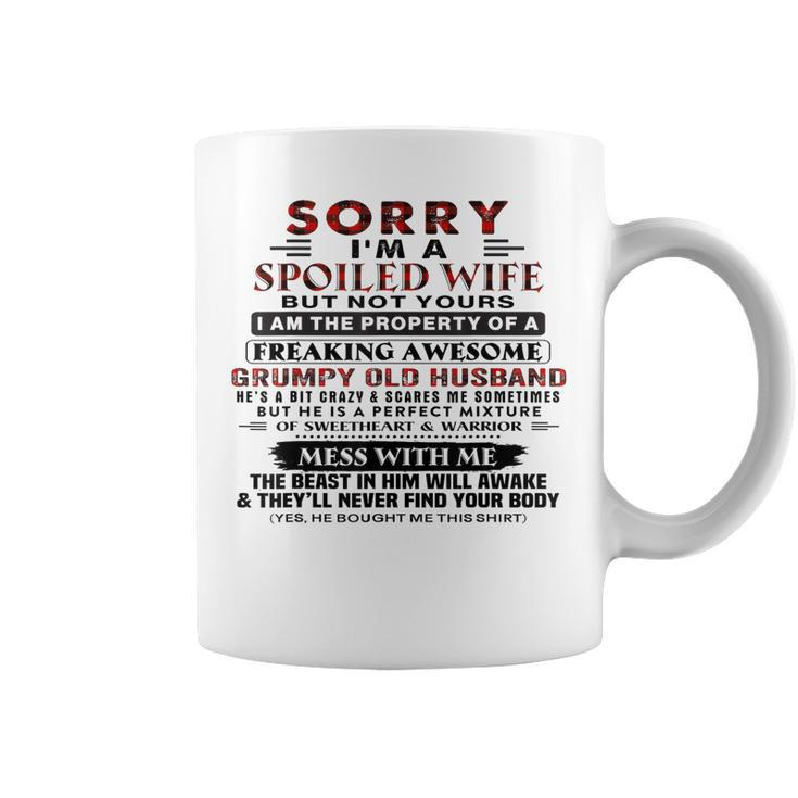 Sorry Im A Spoiled Wife But Not Yours I Am The Property Coffee Mug