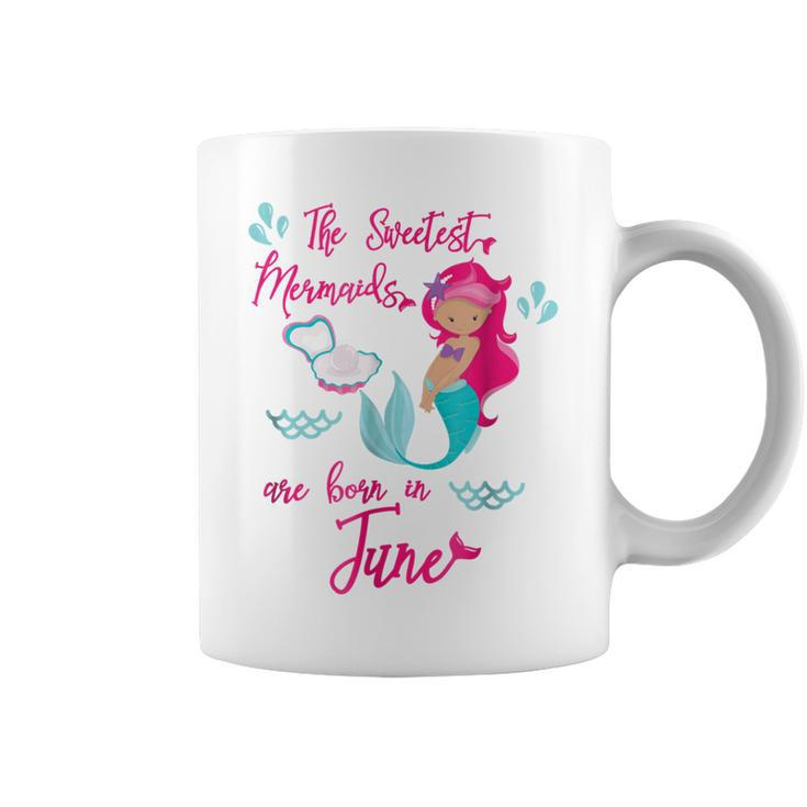 Sweetest Mermaids Are Born In June Birthday Mermaid T Coffee Mug