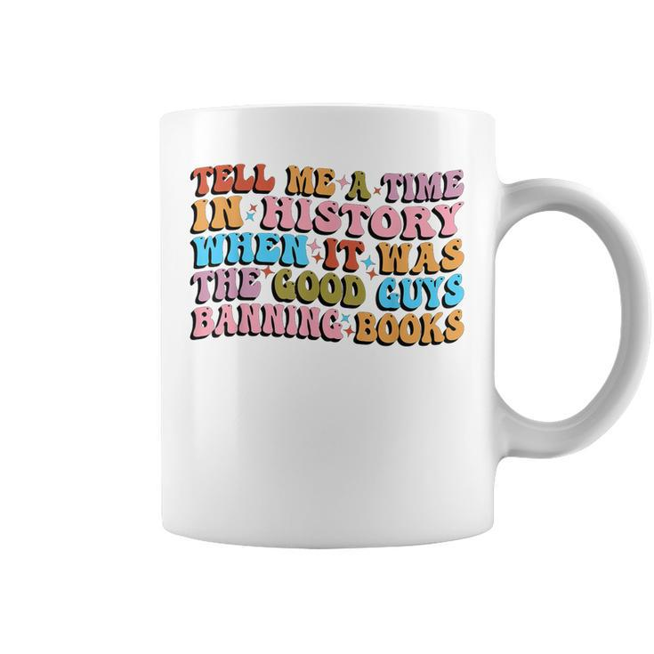 Tell Me A Time In History Reading Banned Books Sayings   Coffee Mug