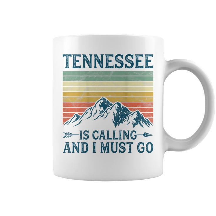 Tennessee Is Calling And I Must Go On Back  Coffee Mug