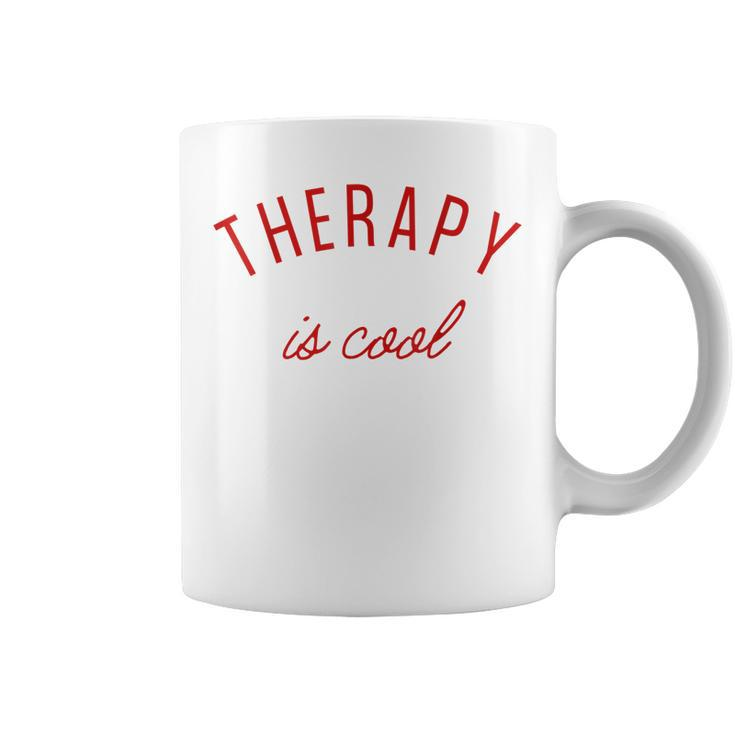 Therapy Is Cool Mental Health Matters Awareness Therapist  Coffee Mug