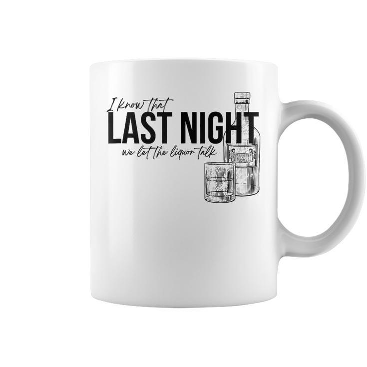 Vintage Last The Liquor Talk We Let At Night Western Country  Coffee Mug