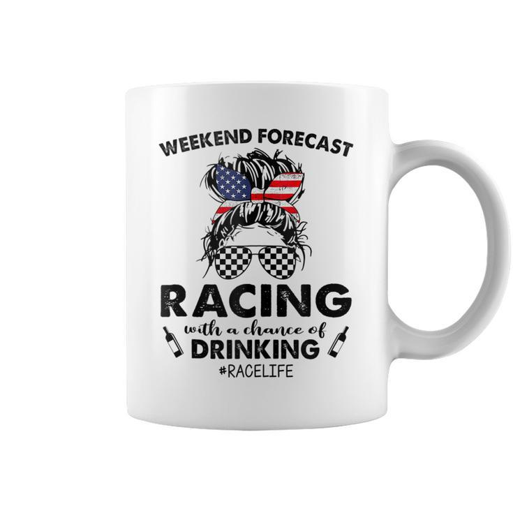 Weekend Forecast Racing With A Chance Of Drinking- Race Life  Coffee Mug