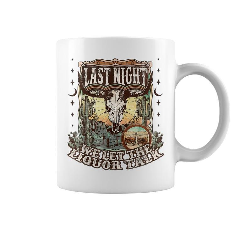 Western Last-Night We Let The Liquor Talk Western Boho  Coffee Mug
