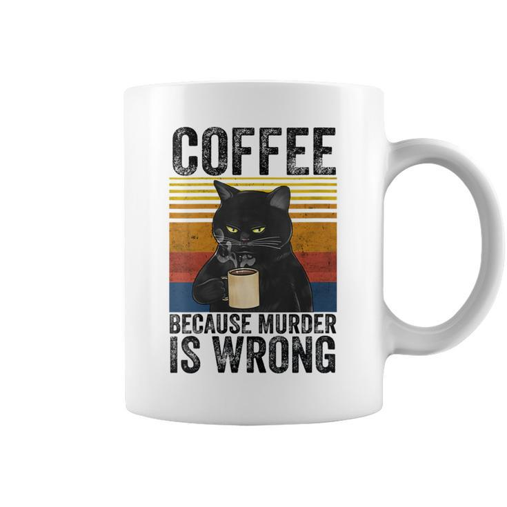 Womens Coffee Because Murder Is Wrong Angry Cat Coffee Funny Quote  Coffee Mug