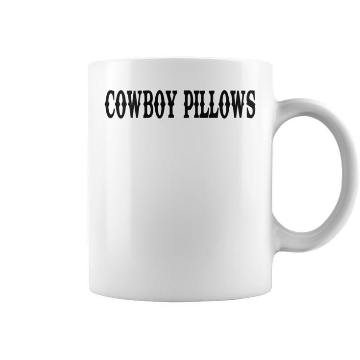 Womens Cowboy Pillows Funny Cowgirls Western Country  Coffee Mug