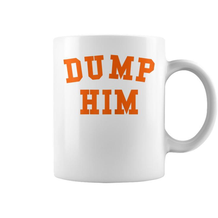 Womens Dump Him  Coffee Mug