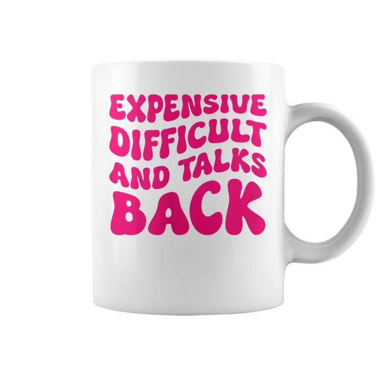 Womens Funny Groovy Expensive Difficult And Talks Back On Back  Coffee Mug