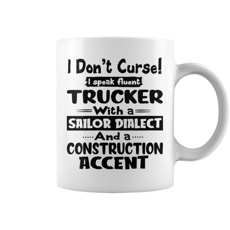 Womens I Dont Curse I Speak Fluent Trucker With A Sailor Dialect  Coffee Mug