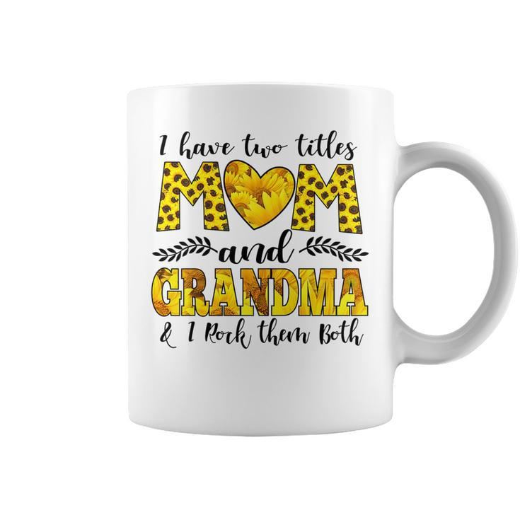 Womens I Have Two Titles Mom And Grandma And I Rock Them Both V3 Coffee Mug