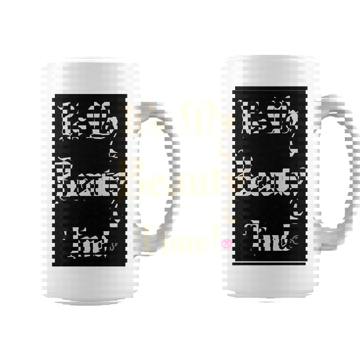 Womens It’S My Beauty Time Coffee Mug