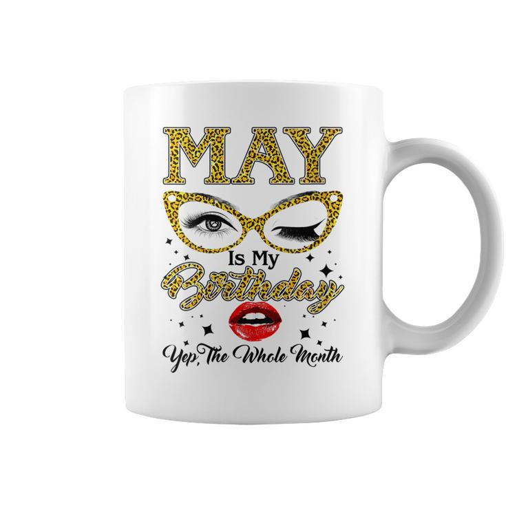 Womens May Is My Birthday Yep The Whole Month Gifts Leopard Gifts  Coffee Mug