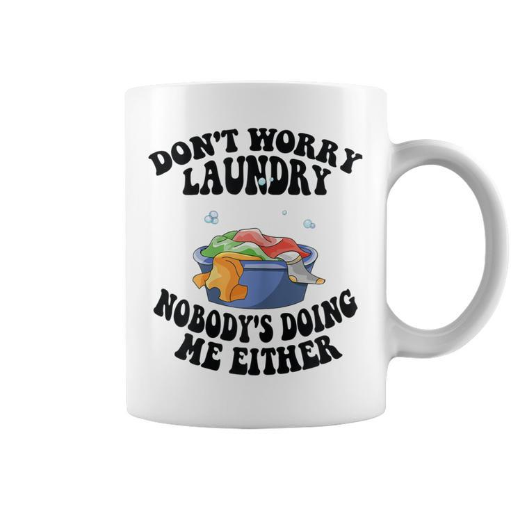 Womens Mom Life Dont Worry Laundry Nobodys Doing Me Either  Coffee Mug