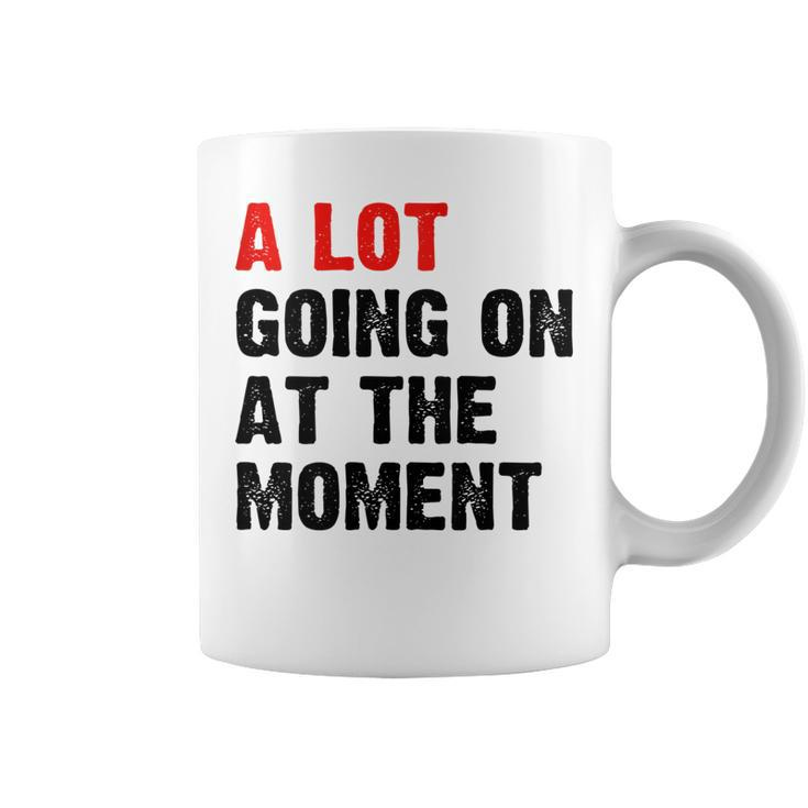 Womens Not A Lot Going On At The Moment  Coffee Mug