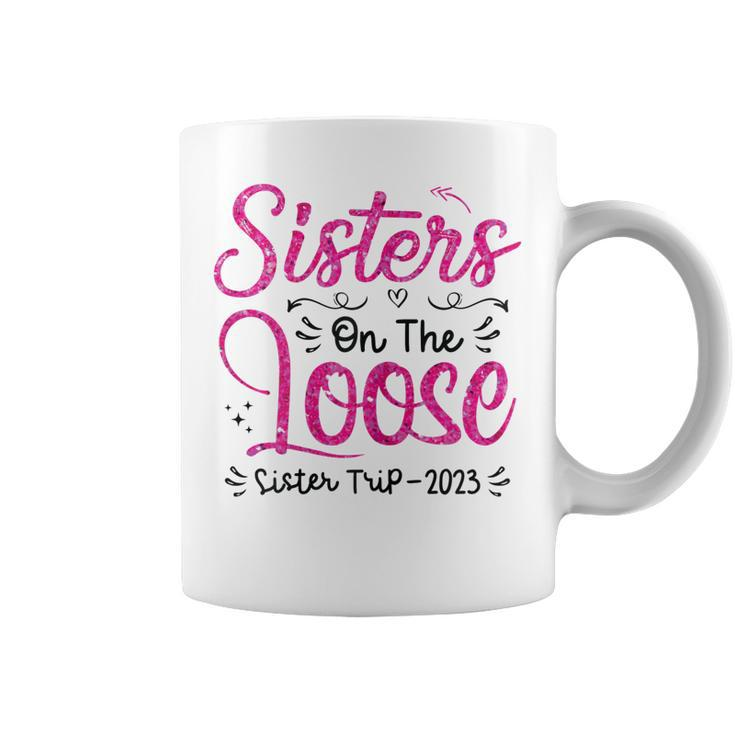 Womens Sisters On The Loose  Sisters Trip 2023 Vacation Lovers  V2 Coffee Mug
