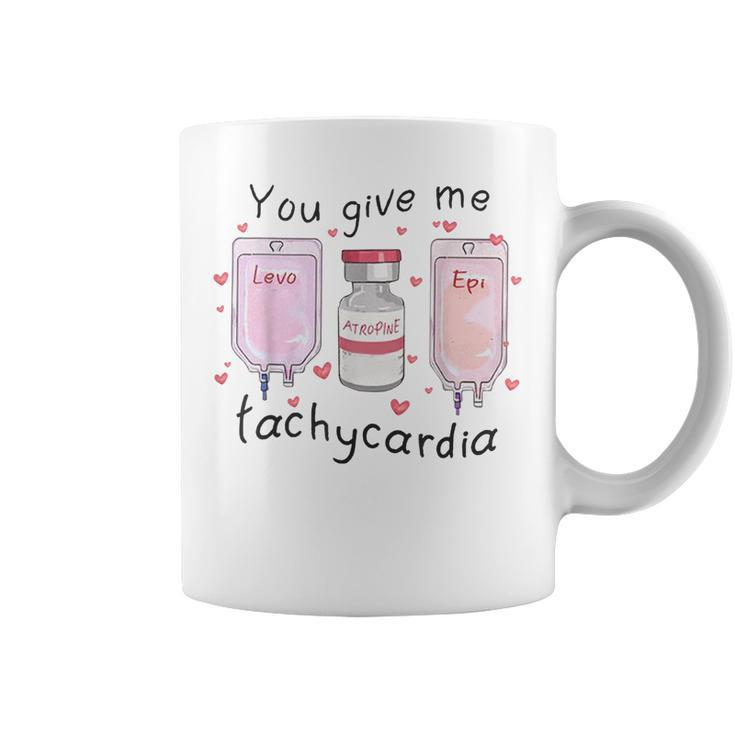 You Give Me Tachycardia Funny Icu Nurse Valentines Day  Coffee Mug