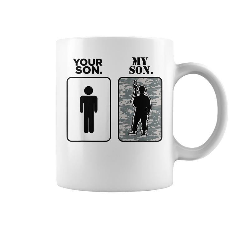 Your Son My Son Military Parents Army Moms Army Dads  Coffee Mug