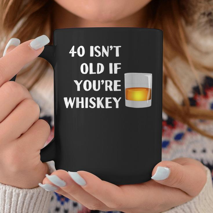 40 Isnt Old If Youre Whiskey Funny Birthday Party Group Coffee Mug Unique Gifts