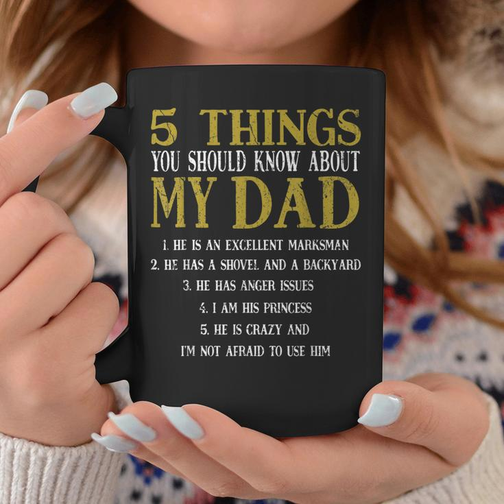 5 Things You Should Know About My Dad Fathers Day Men Coffee Mug Funny Gifts
