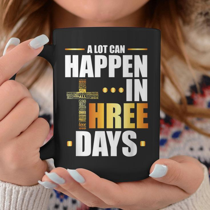 A Lot Can Happen In Three Days Resurrection Of Jesus Gift Coffee Mug Unique Gifts