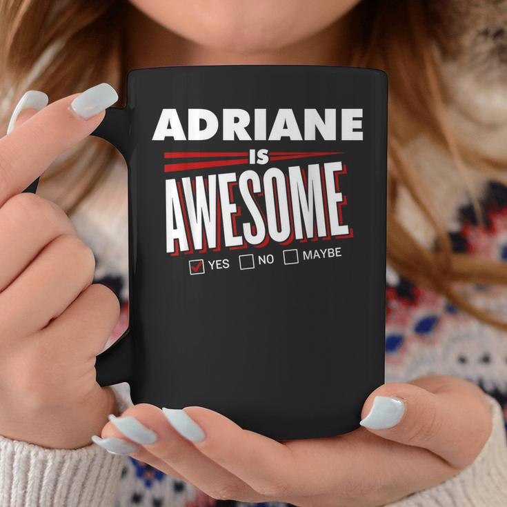 Adriane Is Awesome Family Friend Name Funny Gift Coffee Mug Funny Gifts