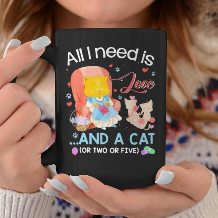 All I Need Is Love And A Cat Coffee Mug Unique Gifts